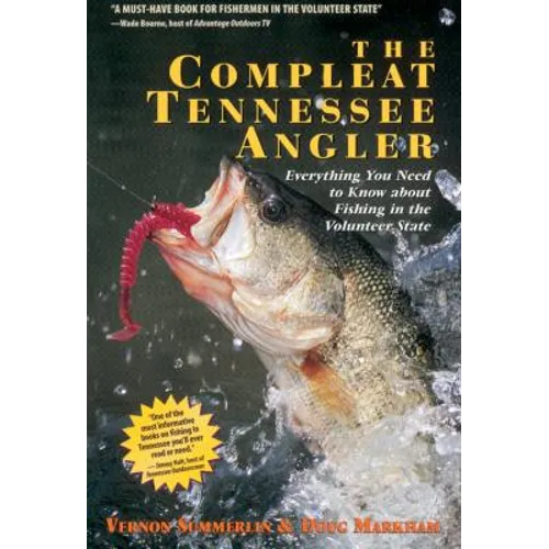 The Compleat Tennessee Angler: Everything You Need to Know about Fishing in the Volunteer State - Paperback