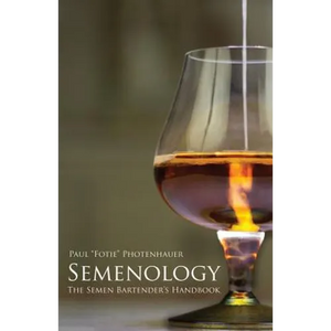 Semenology - The Semen Bartender's Handbook - Paperback
