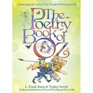 The Poetry Book of Oz - Deluxe 125th Anniversary Edition: An Illustrated Collection of Wizard of Oz Rhymes - Hardcover