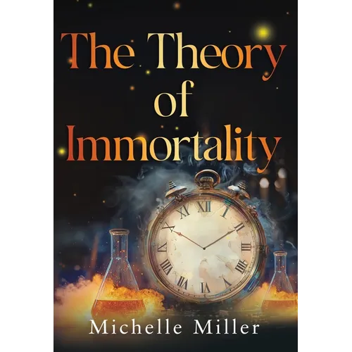 The Theory of Immortality - Hardcover