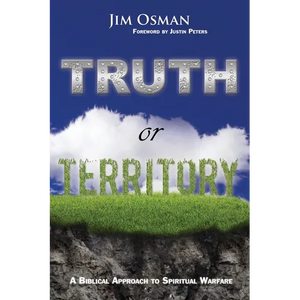 Truth or Territory: A Biblical Approach to Spiritual Warfare - Paperback