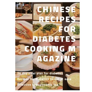 Chinese recipes for diabetes cooking magazine: 28 day meal plan for diabetics、 Recipes for diabetics to eat at ease、 Effective hypoglyce - Paperback
