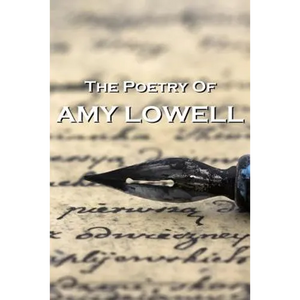"The Poetry Of Amy Lowell" - Paperback