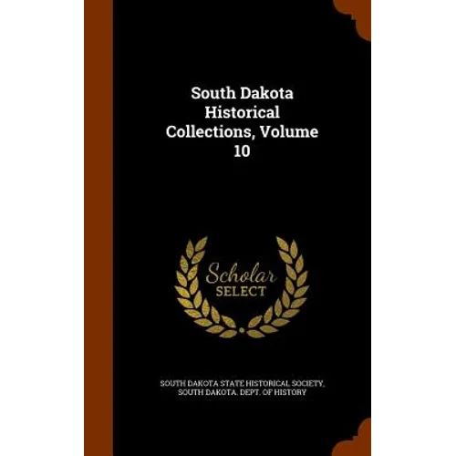 South Dakota Historical Collections, Volume 10 - Hardcover