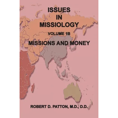 Issues in Missiology, Volume1, Part 1B: Missions and Money - Paperback