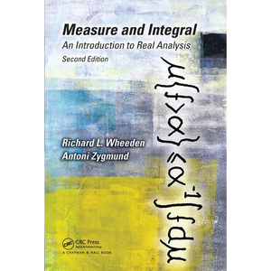 Measure and Integral: An Introduction to Real Analysis, Second Edition - Paperback