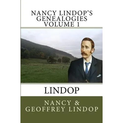 Nancy Lindop's Genealogies Volume 1: Lindop - Paperback