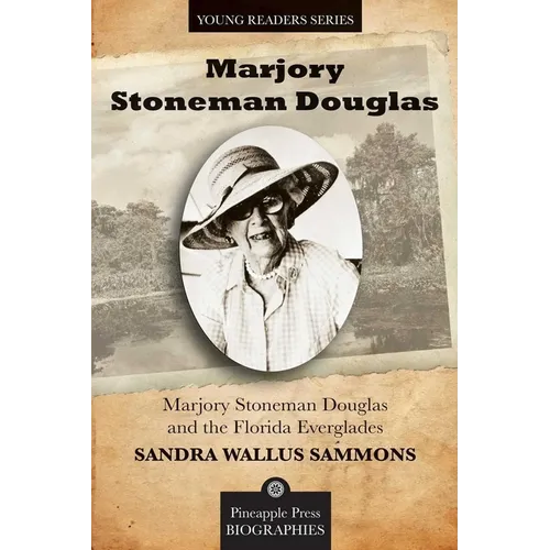 Marjory Stoneman Douglas and the Florida Everglades - Paperback