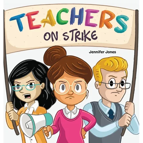 Teachers on Strike: A Funny and Heartfelt School Story About Kindness, Gratitude, and Classroom Respect - Hardcover