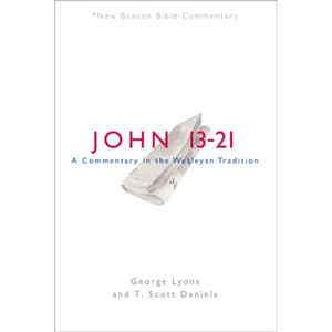 Nbbc, John 13-21: A Commentary in the Wesleyan Tradition - Paperback