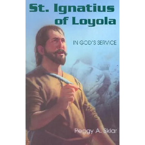 St. Ignatius of Loyola: In God's Service - Paperback