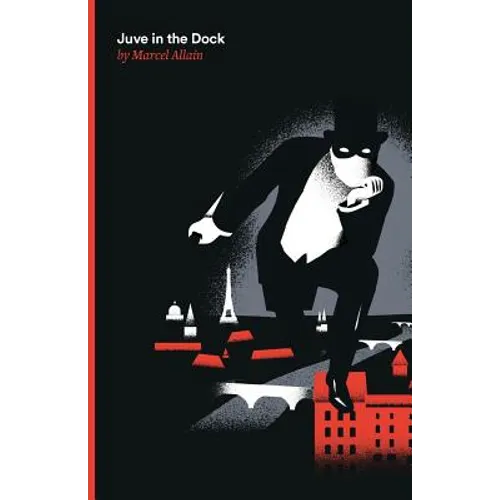 Juve in the Dock: A Fantomas Detective Novel - Paperback