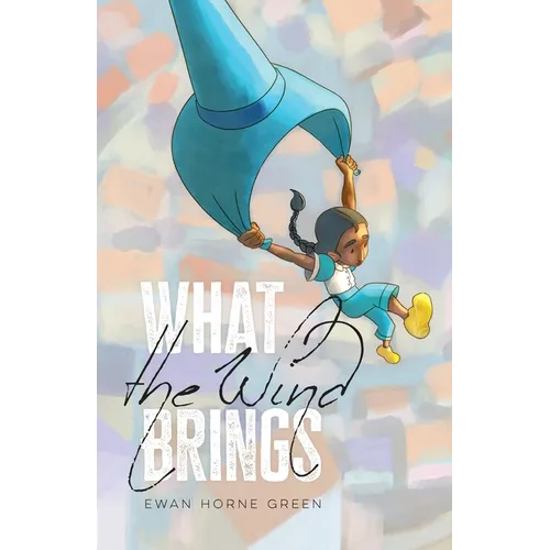 What the Wind Brings - Paperback