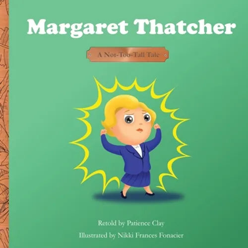 Margaret Thatcher - A Not-Too-Tall Tale - Paperback