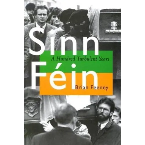 Sinn Féin: A Hundred Turbulent Years - Paperback