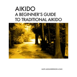 Aikido A beginner's guide to traditional aikido: Aikido manual for beginners - b/w - Paperback