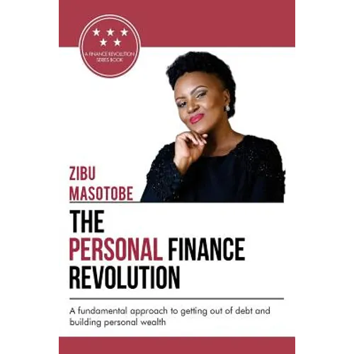 The Personal Finance Revolution: A fundamental approach to getting out of debt and building personal wealth - Paperback