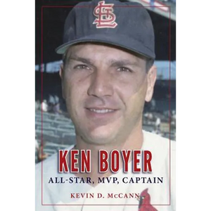 Ken Boyer: All-Star, MVP, Captain - Paperback