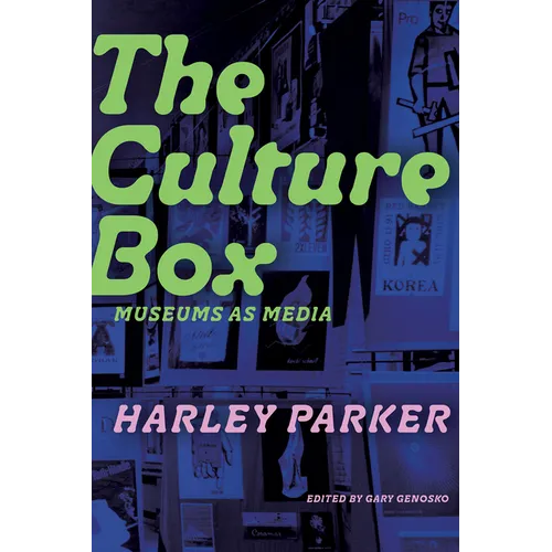 The Culture Box: Museums as Media - Paperback