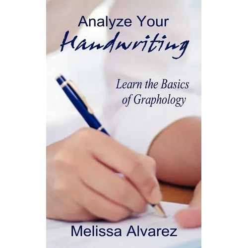 Analyze Your Handwriting: Learn the Basics of Graphology - Paperback