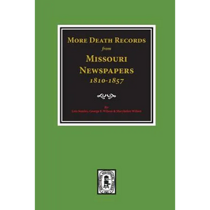 More Death Records from Missouri Newspapers, 1810-1857. - Paperback