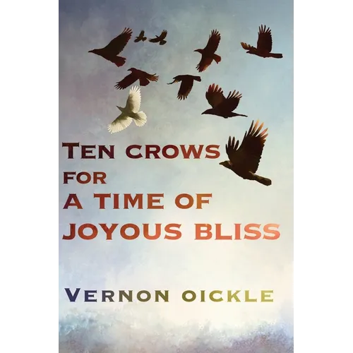 Ten Crows for a Time of Joyous Bliss - Paperback