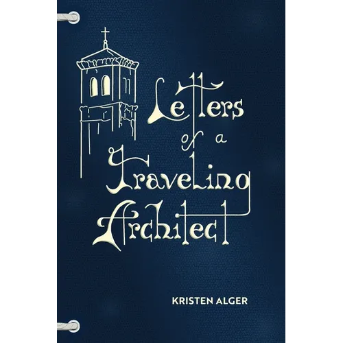 Letters of a Traveling Architect - Paperback