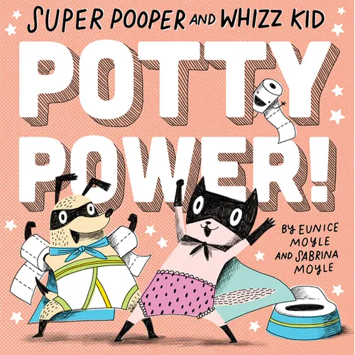 Super Pooper and Whizz Kid (a Hello!lucky Book): Potty Power! - Board Book
