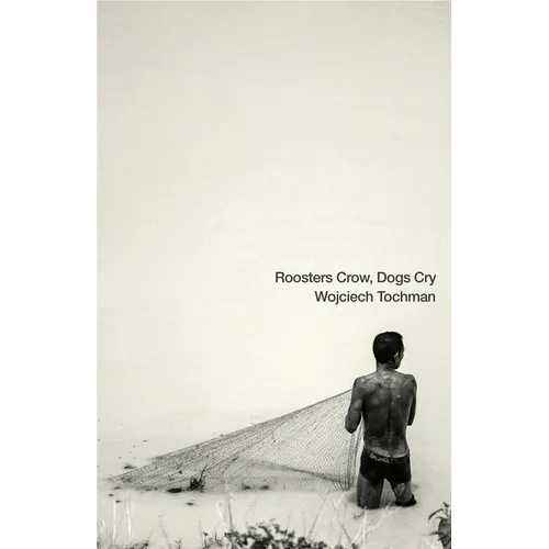Roosters Crow, Dogs Cry - Paperback