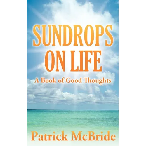 Sundrops on Life: A Book of Good Thoughts - Paperback