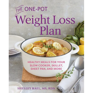 The One-Pot Weight Loss Plan: Healthy Meals for Your Slow Cooker, Skillet, Sheet Pan, and More - Paperback
