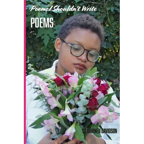 Poems I Shouldn't Write: Poems - Paperback