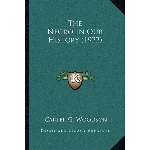 The Negro In Our History (1922) - Paperback