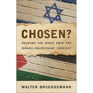 Chosen?: Reading the Bible Amid the Israeli-Palestinian Conflict - Paperback