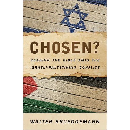 Chosen?: Reading the Bible Amid the Israeli-Palestinian Conflict - Paperback