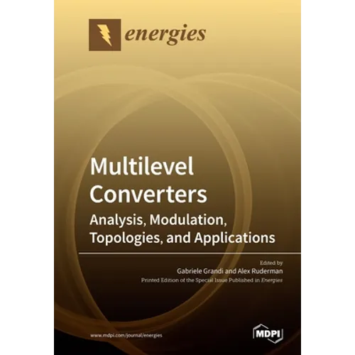 Multilevel Converters: Analysis, Modulation, Topologies, and Applications - Paperback