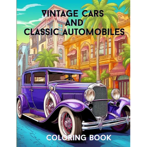 Vintage Cars and Classic Automobiles: Coloring Book - Paperback