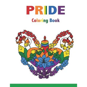 PRIDE Coloring Book: Motivational Sayings and Positive Affirmations for Love, Confidence and Acceptance, 40 Big Mandalas to Color for Relaxation - Paperback