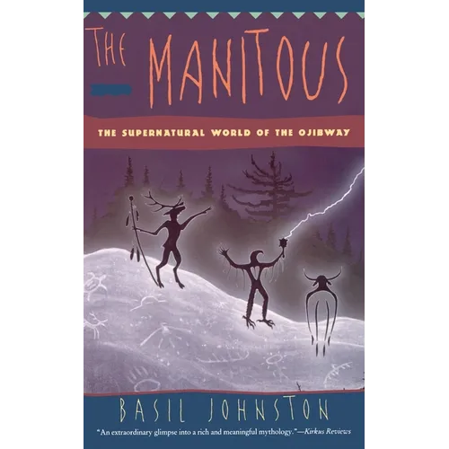 The Manitous: Supernatural World of the Ojibway, the - Paperback
