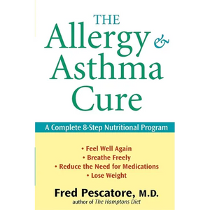The Allergy and Asthma Cure: A Complete 8-Step Nutritional Program - Paperback
