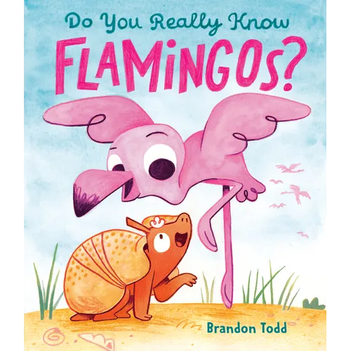Do You Really Know Flamingos? - Hardcover