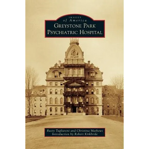 Greystone Park Psychiatric Hospital - Hardcover
