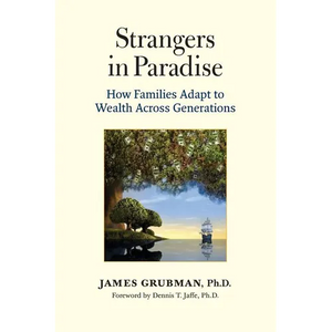 Strangers in Paradise: How Families Adapt to Wealth Across Generations - Paperback