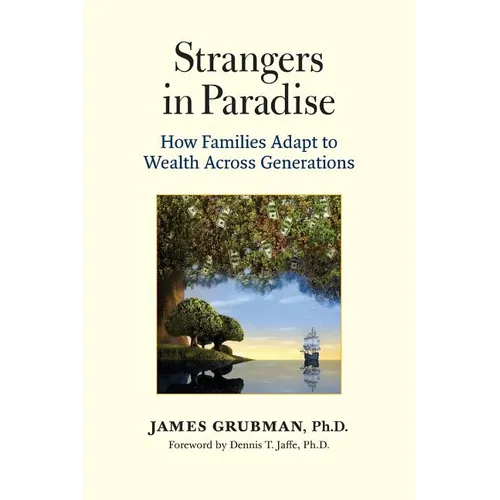 Strangers in Paradise: How Families Adapt to Wealth Across Generations - Paperback