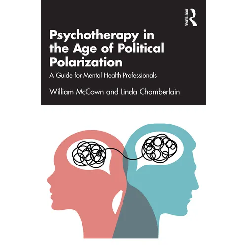 Psychotherapy in the Age of Political Polarization: A Guide for Mental Health Professionals - Paperback