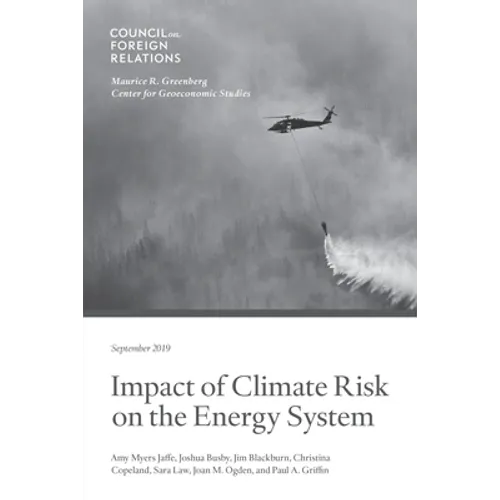 Impact of Climate Risk on the Energy System: Examining the Financial, Security, and Technology Dimensions - Paperback