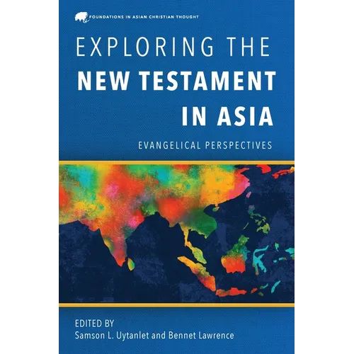 Exploring the New Testament in Asia: Evangelical Perspectives - Paperback