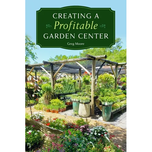 Creating a Profitable Garden Center - Paperback