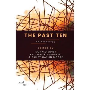 The Past Ten: An Anthology - Paperback