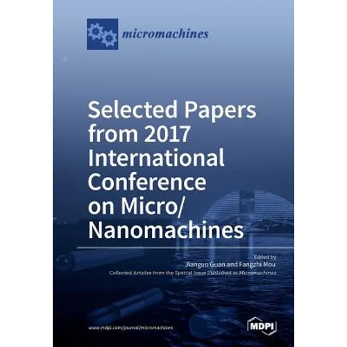 Selected Papers from 2017 International Conference on Micro/ Nanomachines - Paperback